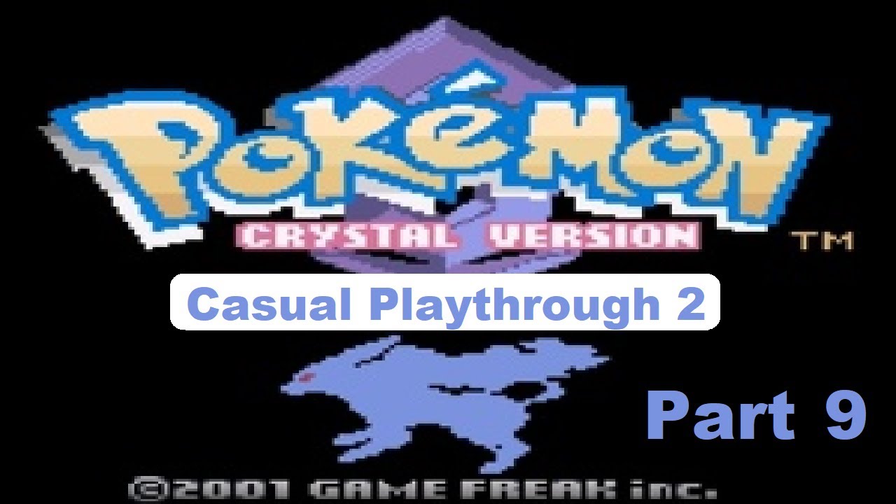 All Of Kanto - Pokemon Crystal - Casual Playthrough 2 - Part 9 -