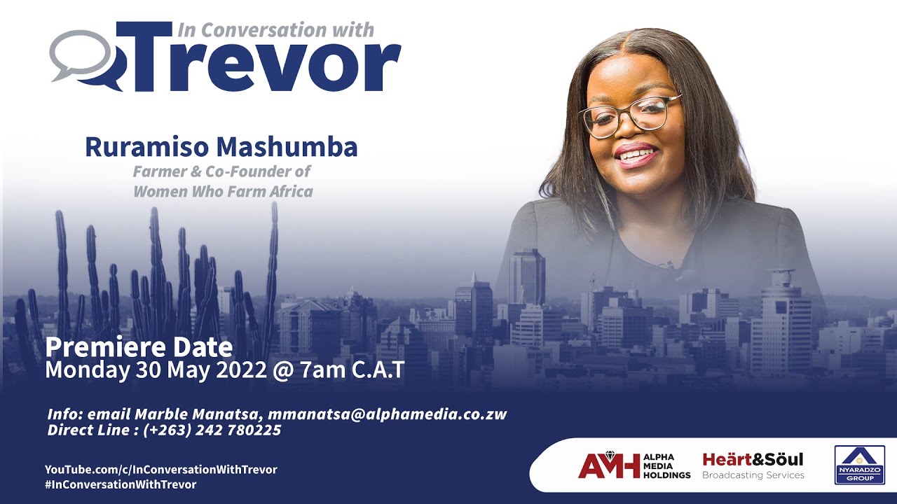 Ruramiso Mashumba, Farmer & Co-Founder of Women Who Farm Africa In Conversation With Trevor