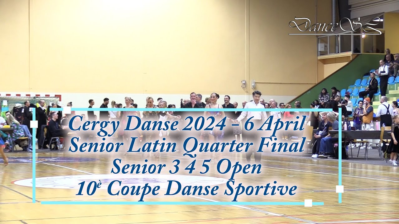 Pontoise 2024 Senior 3-4-5 Open Latin Quarter Final - All Dances - 6 April 2024