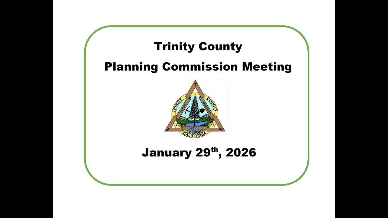 Trinity County Planning Commission Meeting 01/29/26 - Part 2 of 2