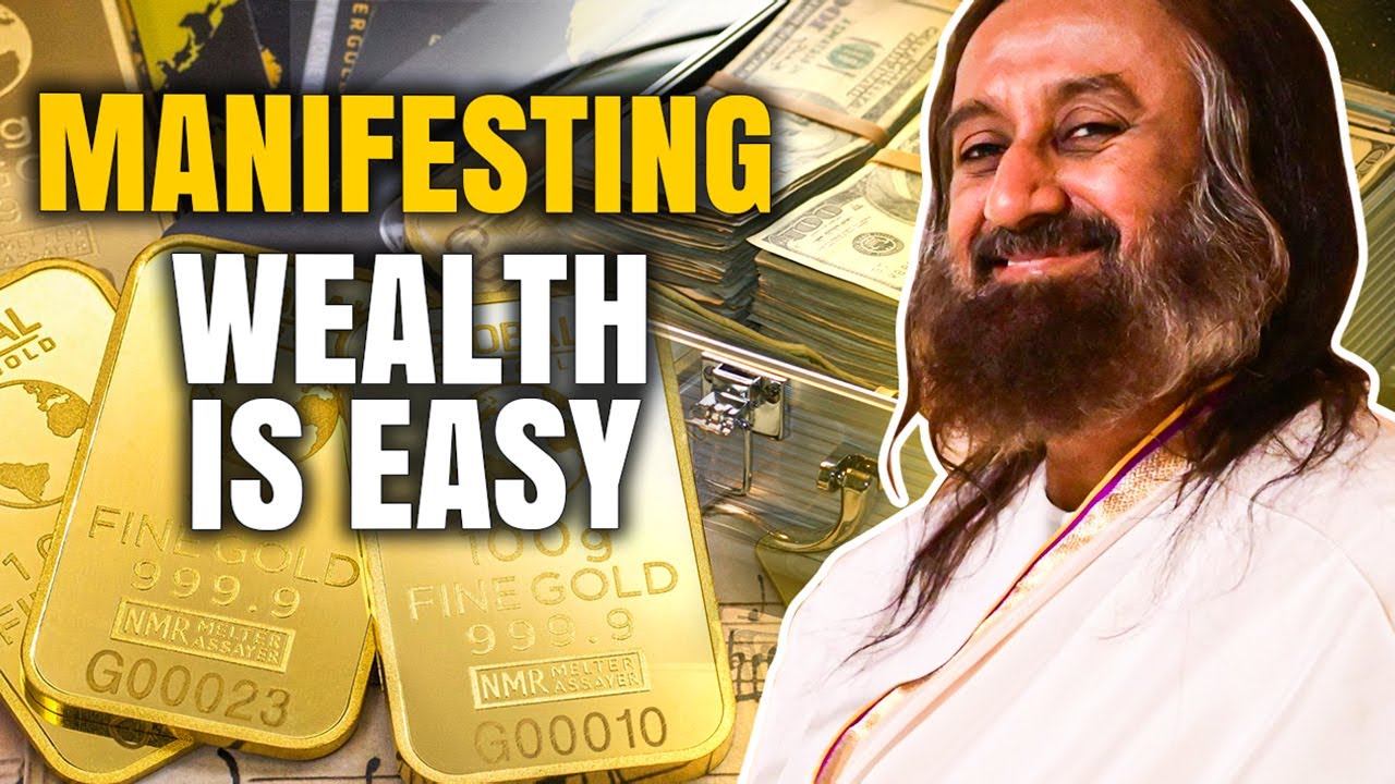 Money Manifestation Mastery: Sri Sri Ravishankar's Insights on Building Wealth