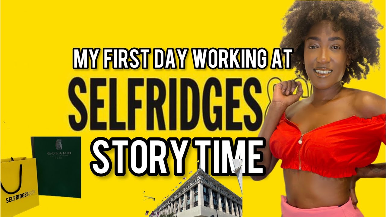 MY FIRST DAY WORKING AT SELFRIDGES CENTRAL LONDON STORYTIME  (ON THE BEAUTY FLOOR)