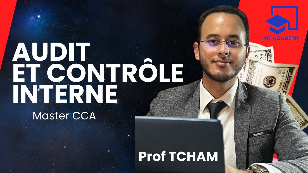 Cours 3 - Audit / Contr&ocirc;le interne Master CCA : Fondamentaux et Techniques | Prof Tcham - MT ACADEMY