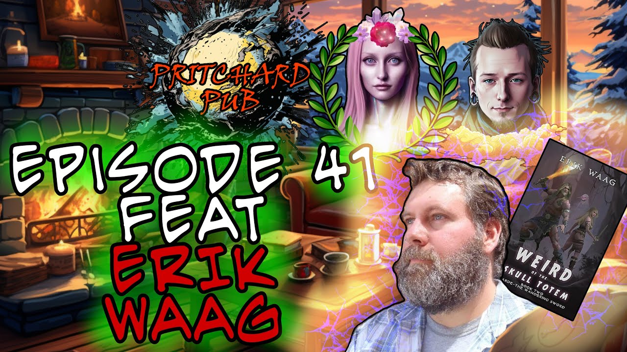 Pritchard Pub FEAT Erik Waag (LiveCast Episode 41) *Fixed Audio*