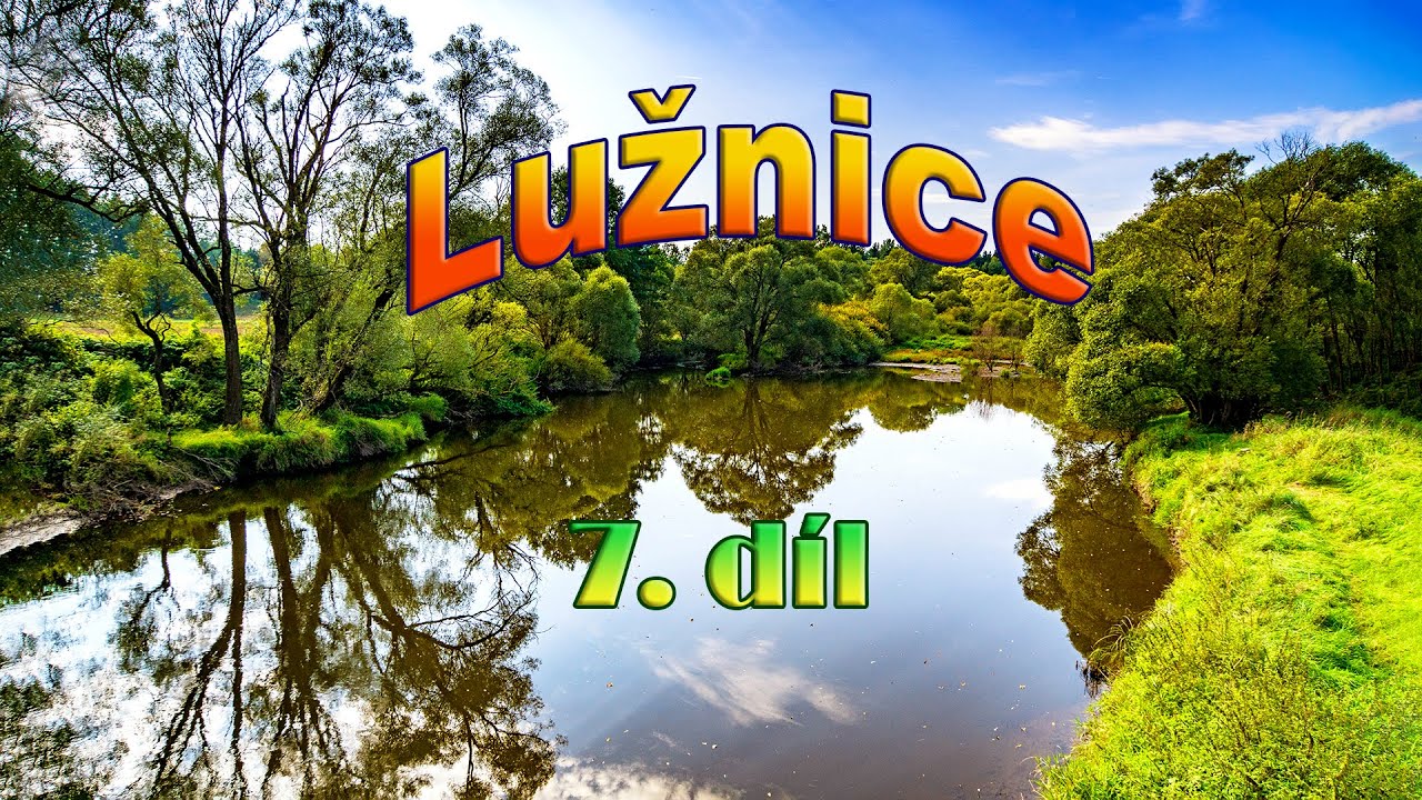 Lužnice 7. díl
