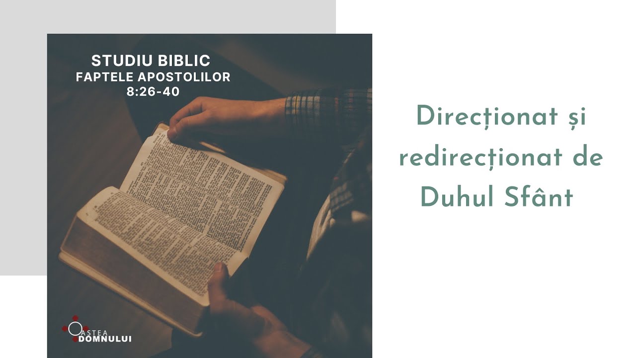 Studiu biblic | Faptele Apostolilor 8:26-40 |Andrei Hǎdade| 8 noiembrie 2023 | Oastea Domnului Cluj