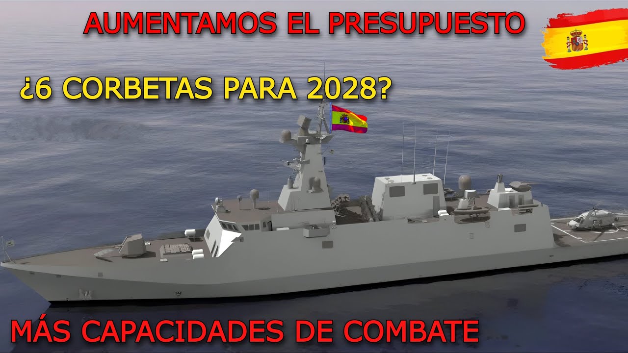 ESPA&Ntilde;A QUIERE CORBETAS DE COMBATE! 🔴Estos son los cambios! FUTURA CORBETA EUROPEA