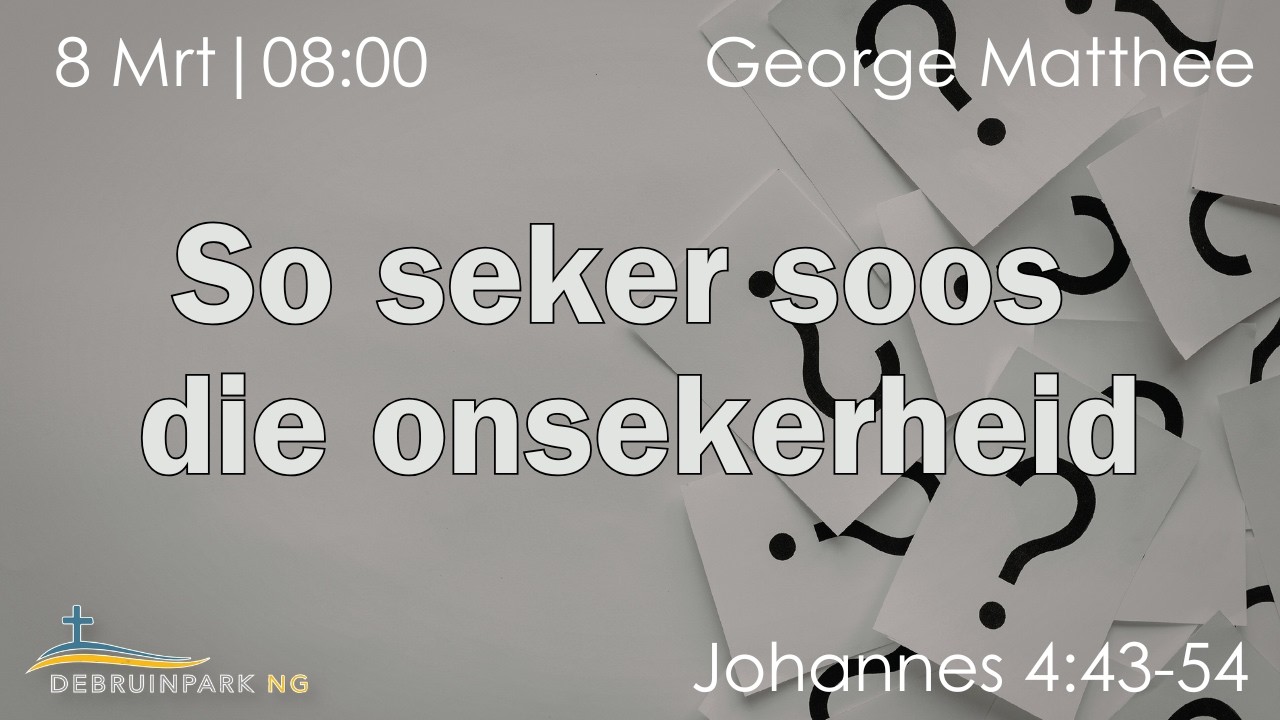 8 Maart 2026 | Johannes 4:43-54 | G Matthee