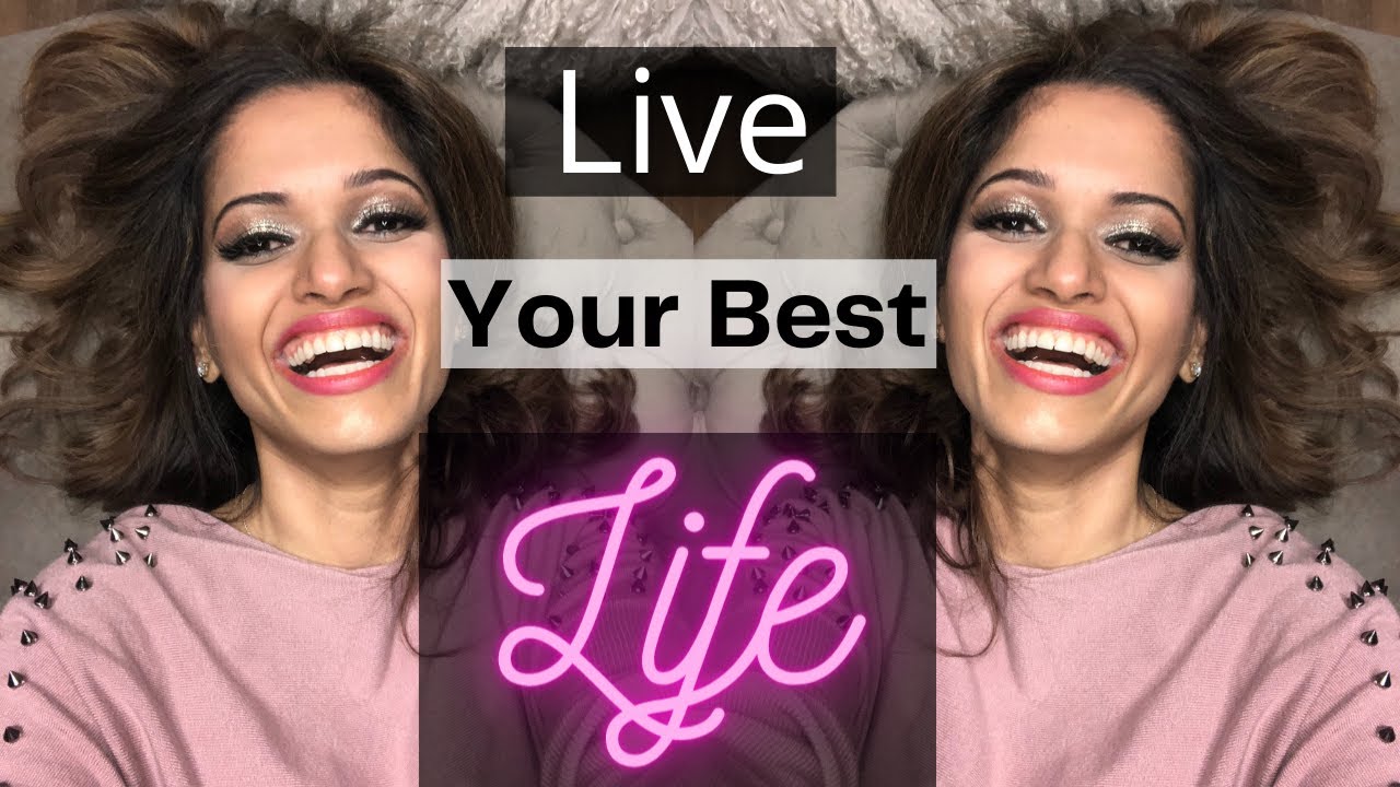 How to be Happy and Live Your Best Life in Any Situation
