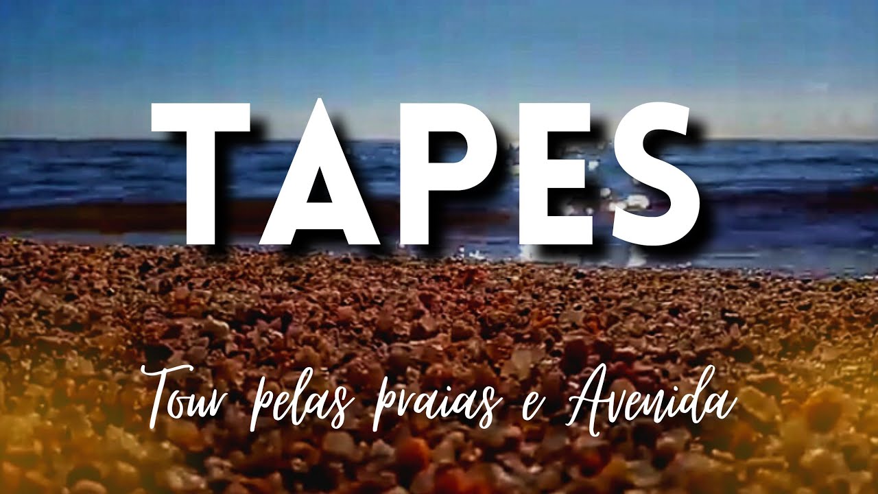 TAPES - RS / Tour pelas principais praias e avenida Assis Brasil