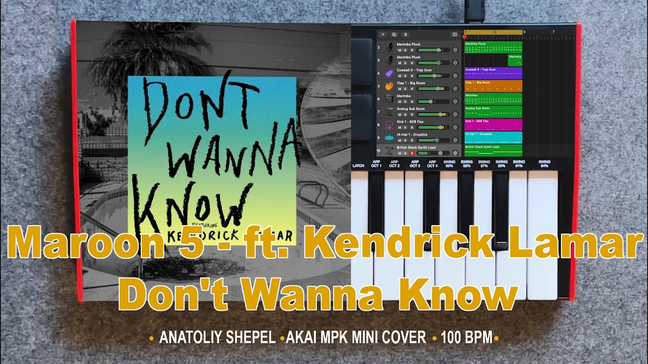 Maroon 5 - Don't Wanna Know ft. Kendrick Lamar (Akai MPK mini cover)