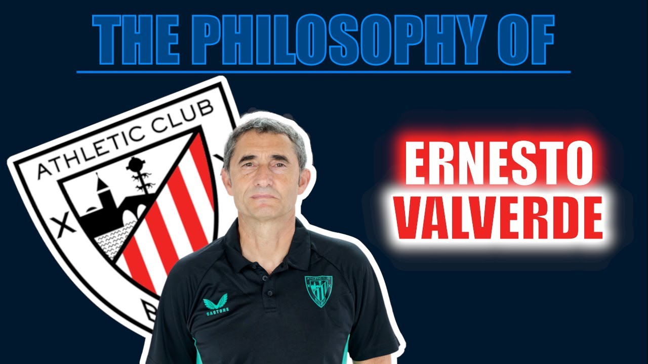 The Philosophy Of Ernesto Valverde | Tactical Analysis Of Athletic Bilbao 24/25