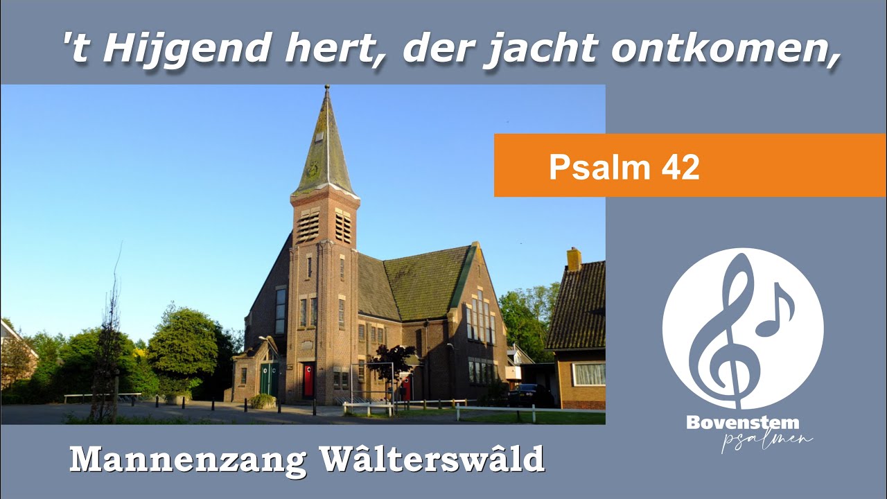 Mannenzang - Psalm 42 vers 1, 3 en 5 (ritmisch met bovenstem) | Orgel: Harm Woltjer