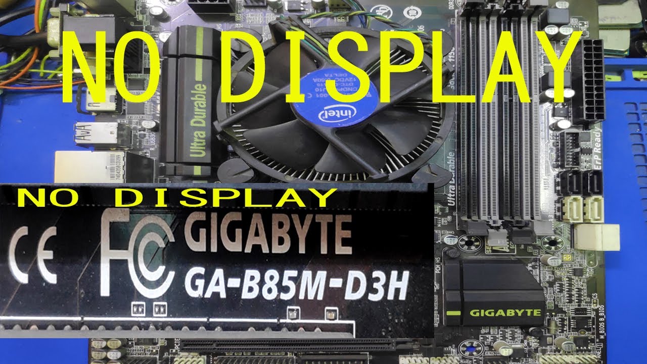 GIGABYTE GA B85M D3H NO DISPLAY PROBLEM SOLVED