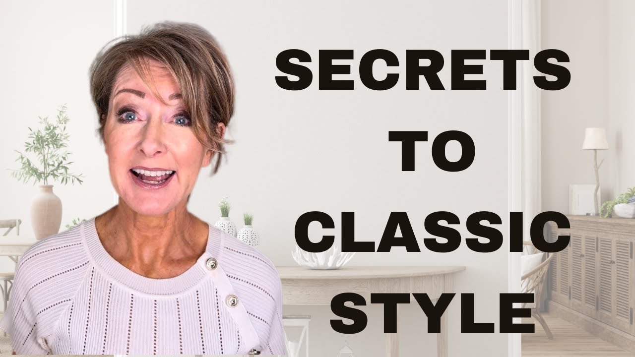 Timeless Wardrobe Essentials | Classic Style Tips for Women Over 50