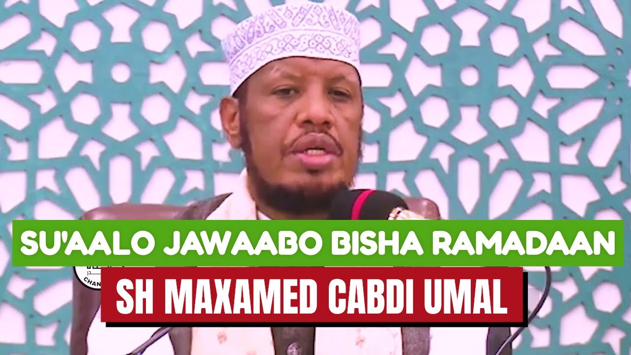 Su'aalo Jawaabo Cusub Bisha ramadaan Sheekh Maxamed umal