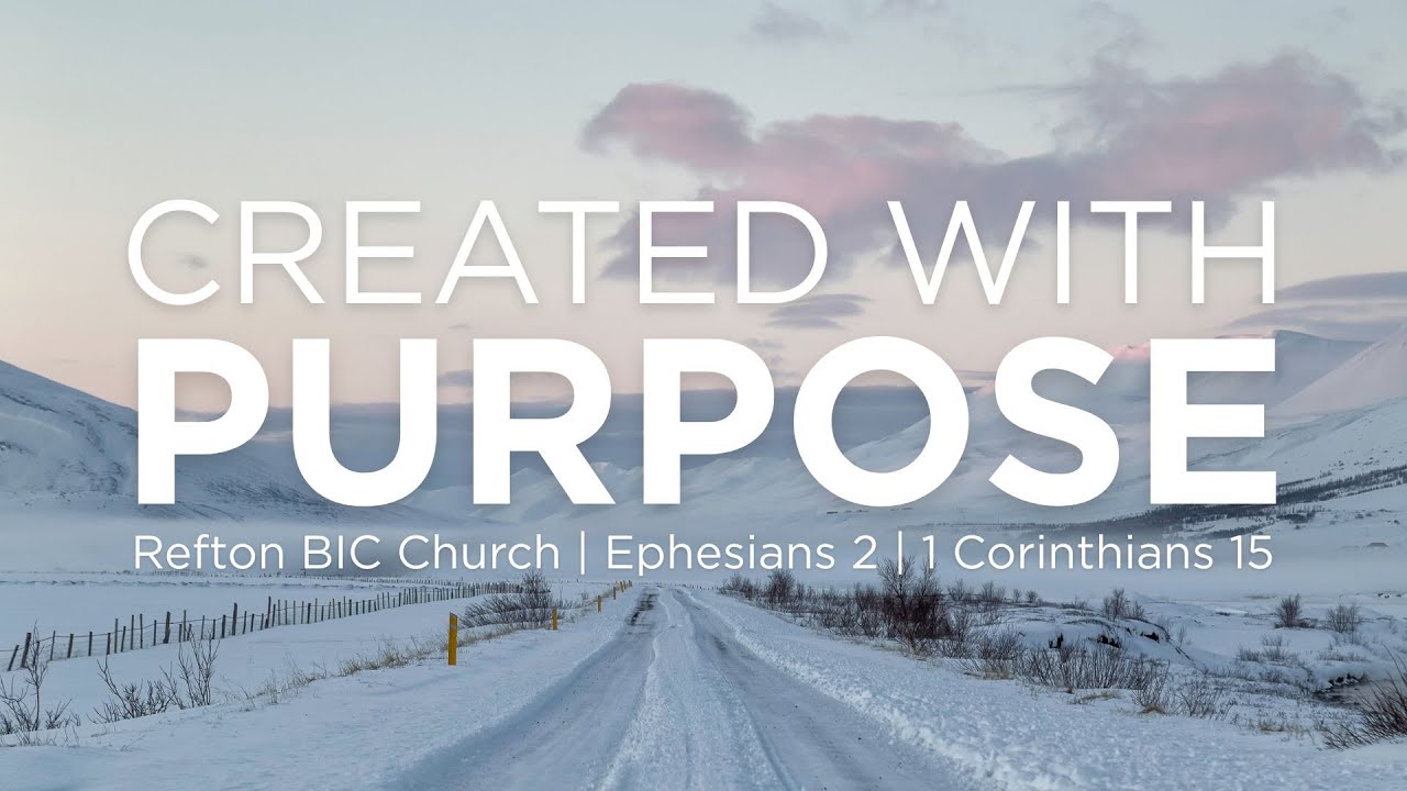 Created with Purpose | Snowy Sunday Message | Refton BIC Church | Jan 25, 2026