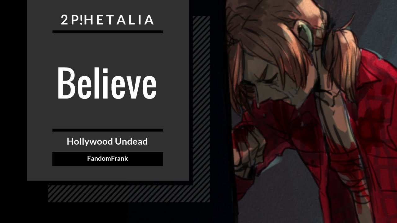 【2p!Hetalia】Believe【Picture MV】REMAKE