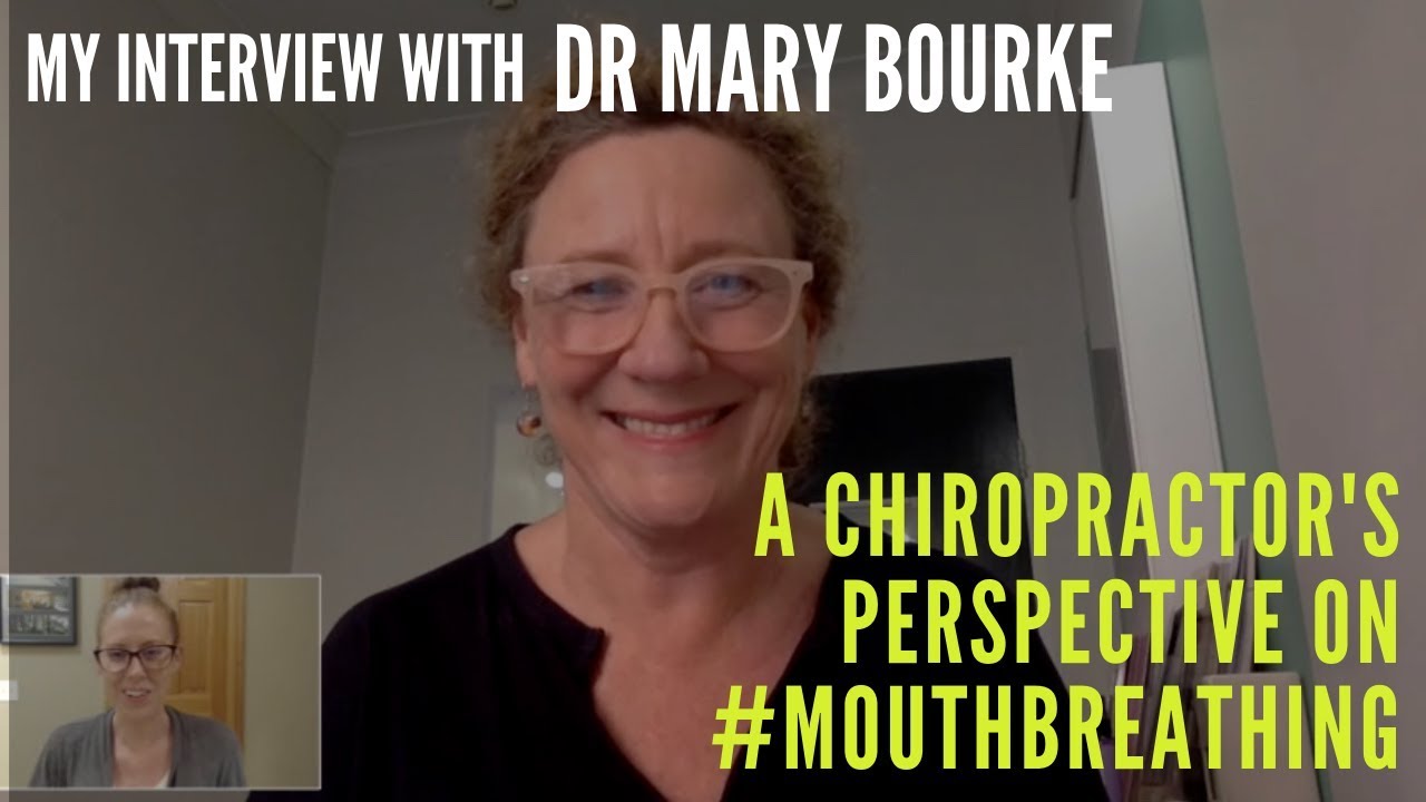 Interview With Dr. Mary Bourke - A Chiropractor's Perspective on Mouth Breathing