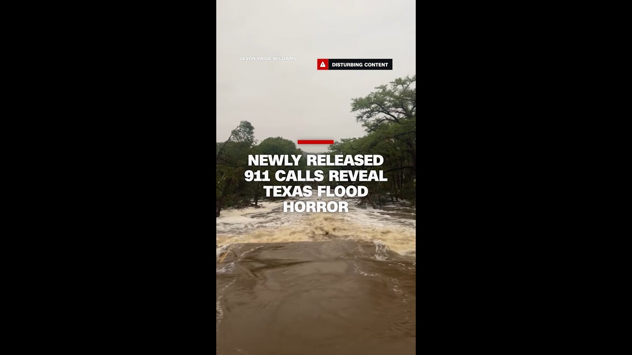 Newly released 911 calls reveal Texas flood horror