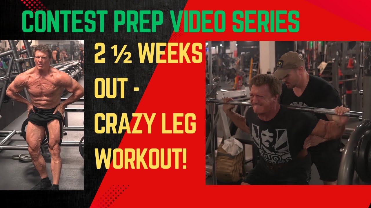 Contest Prep Video Series - 2 1/2 Weeks Out - Crazy Leg Workout!