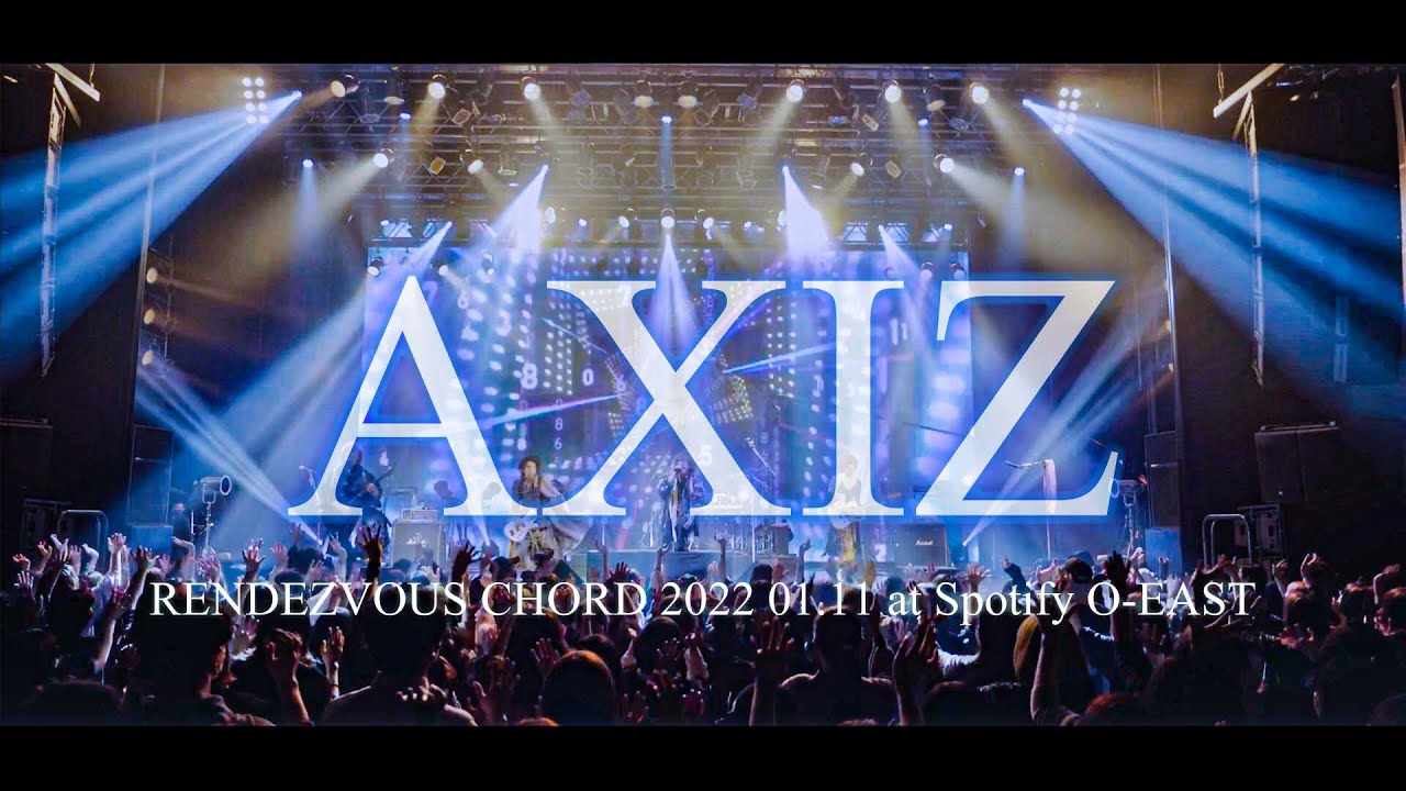 零[Hz]『AXIZ』RENDEZVOUS CHORD 2022 01.11 at Spotify O-EAST