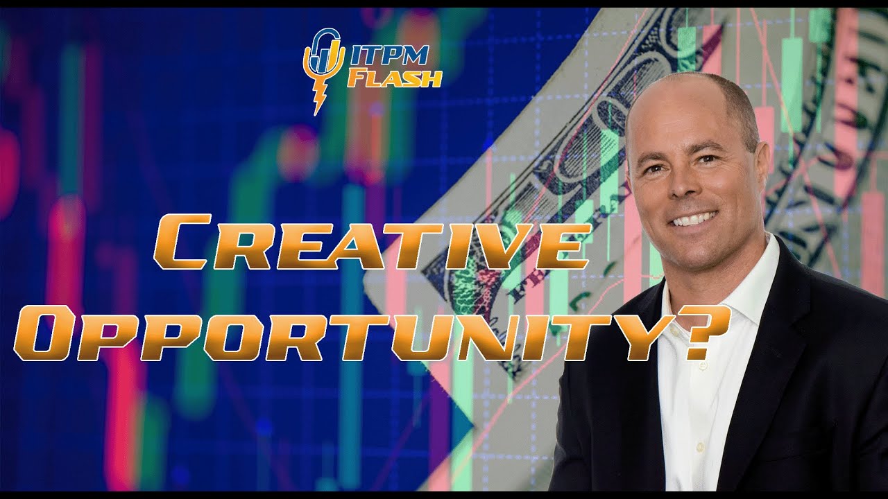 ITPM Flash Ep79 Creative Opportunity?