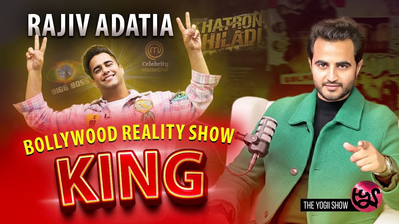 Bollywood Reality show King Rajiv Adatia | Exclusive Interview on The Yogii Show