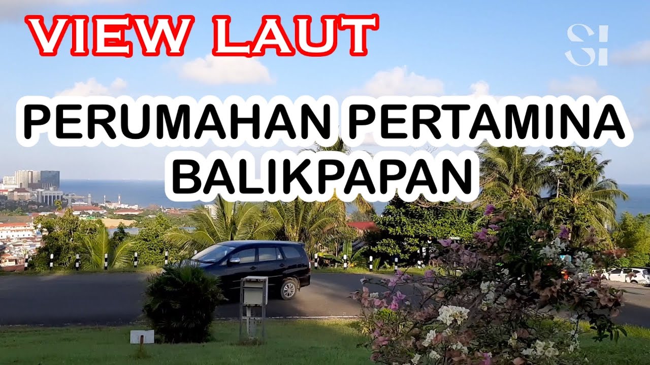 Kerennn!!! Perumahan Pertamina Balikpapan dengan view laut