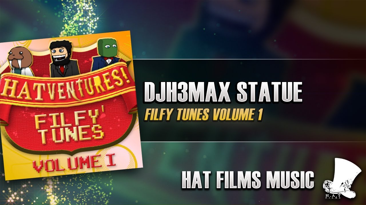 ♫ Hat Films - Djh3max Statue