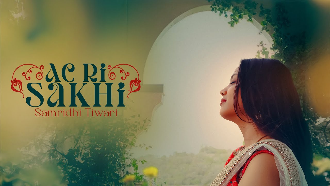 Ae Ri Sakhi | Samridhi Tiwari | Traditional Hindi Folk Song | Trending Music