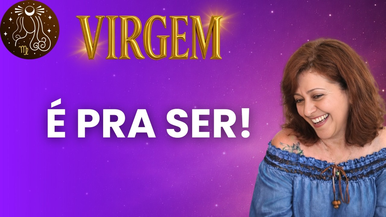Virgem: A Confirmação! O Retorno é Real