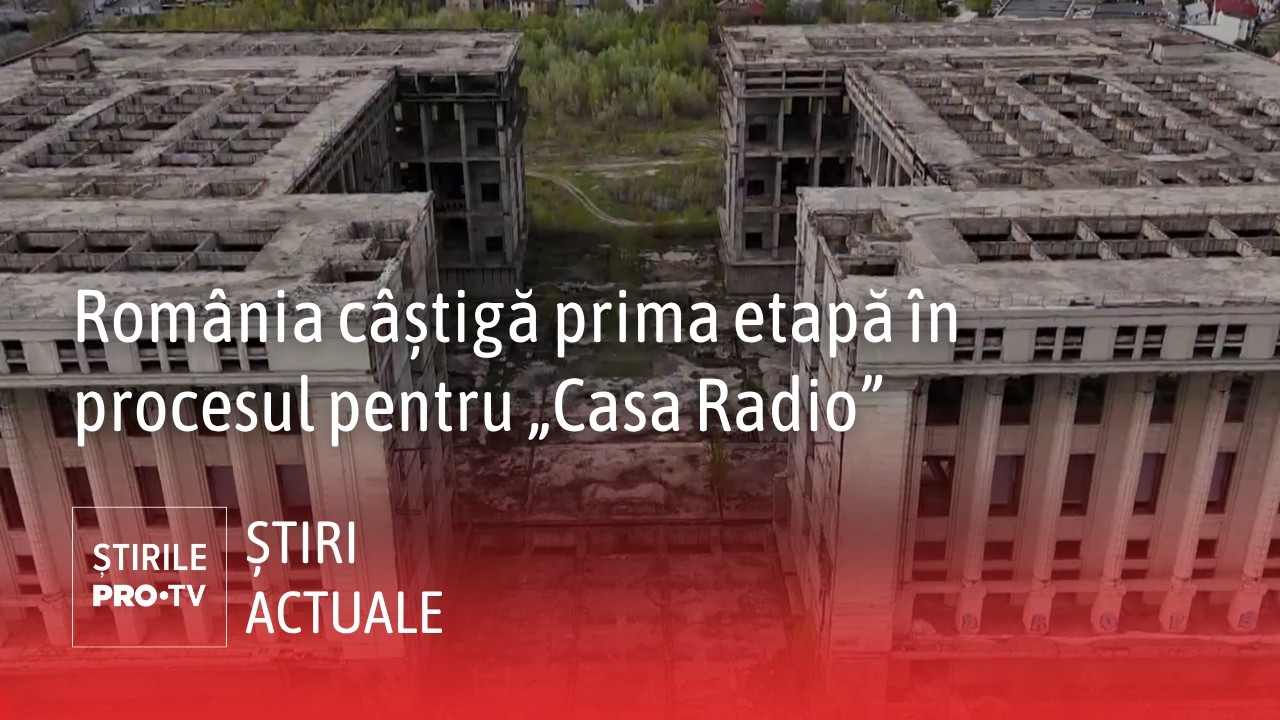 Rom&acirc;nia c&acirc;știgă prima etapă &icirc;n procesul pentru &bdquo;Casa Radio&rdquo;