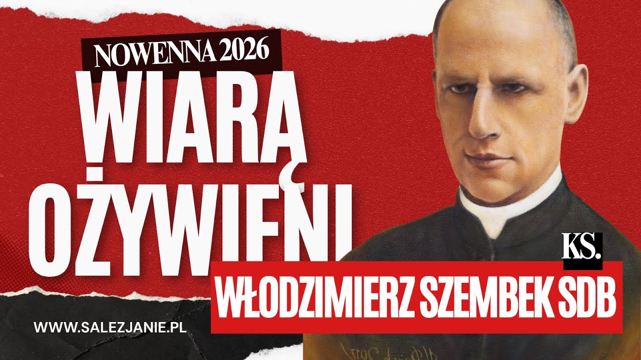 Nowenna przed Uroczystością św. Jana Bosko - dzień VII - ks. Włodzimierz Szembek SDB