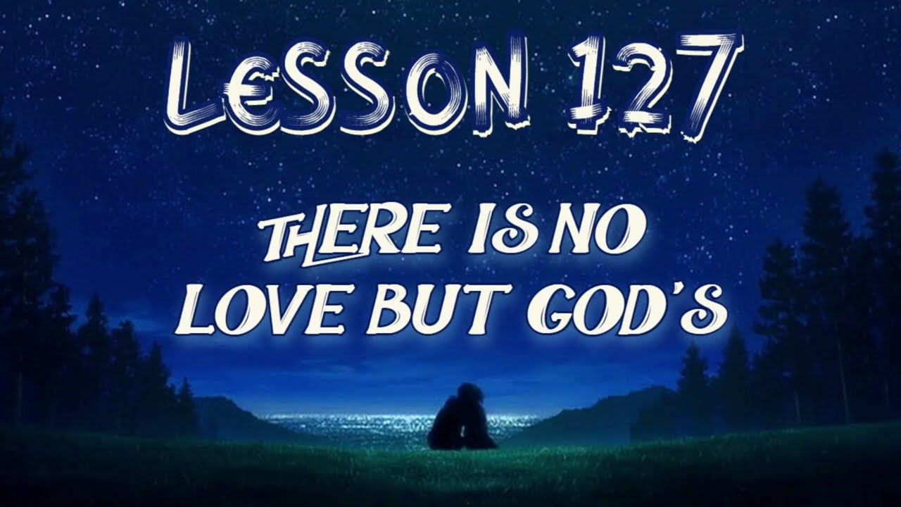 Lesson 127 | Daily Guided Meditations | A Course In Miracles Workbook for Students