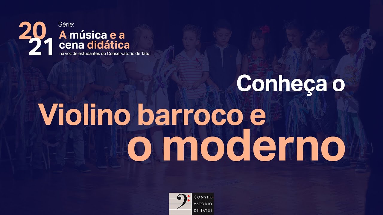 Aula 04 - O VIOLINO BARROCO E O MODERNO - Conservatório de Tatuí