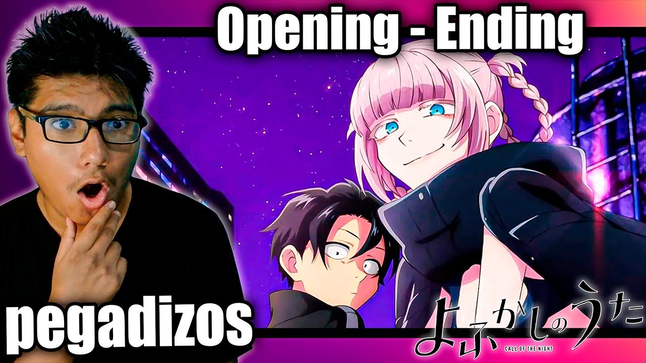 MUY PEGADIZOS!! | Yofukashi no Uta OPENING y ENDING REACCIÓN