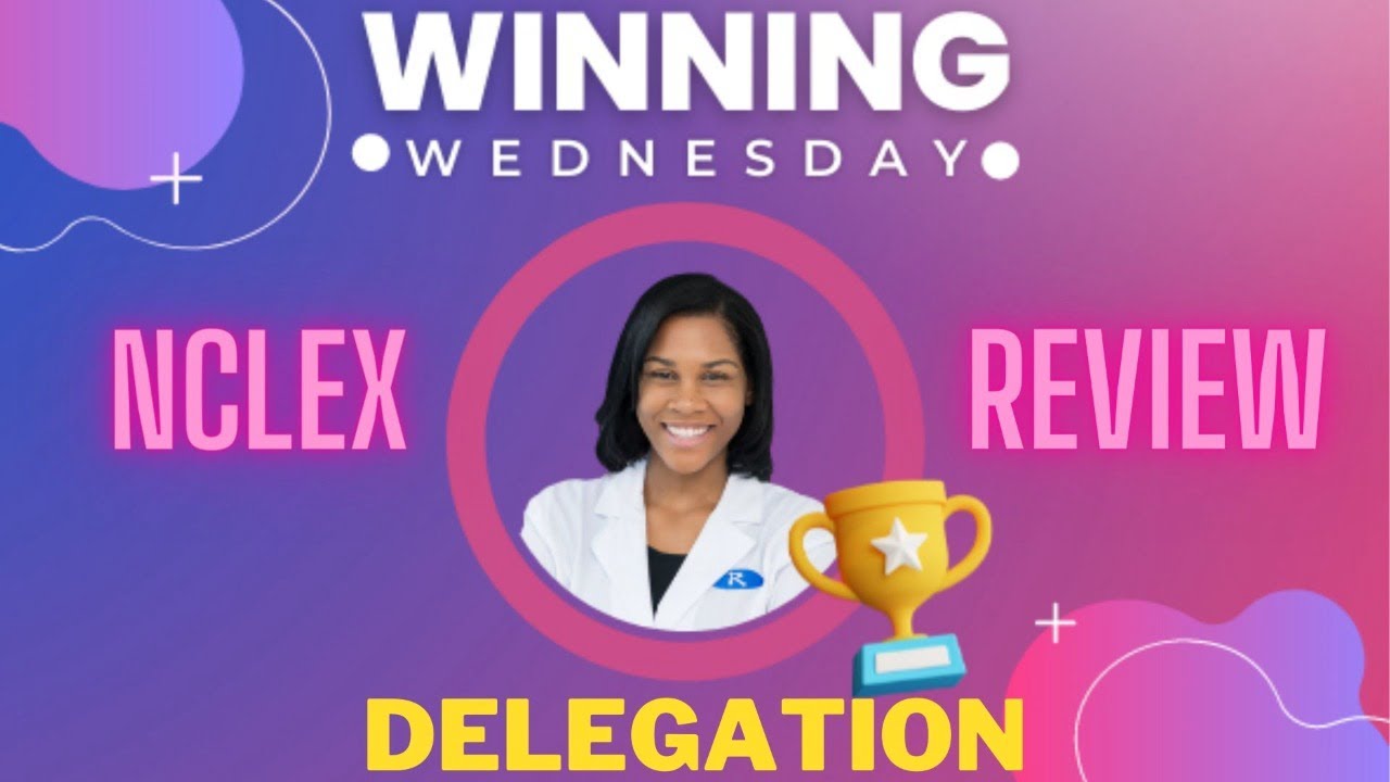 Rights of Delegation: Winning Wednesday NCLEX Review