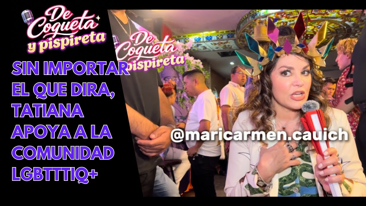 Tatiana será la “reina gay” de la marcha del orgullo LGBTTTIQ + en CDMX 