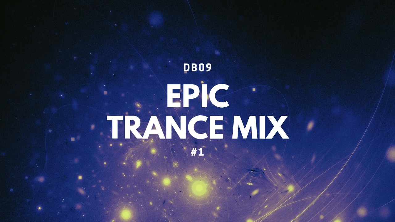 DB09 Epic Trance Mix #1