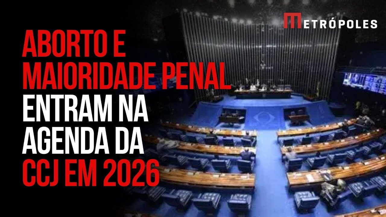 Aborto e maioridade penal: saiba o que será votado pela CCJ do Senado em 2026