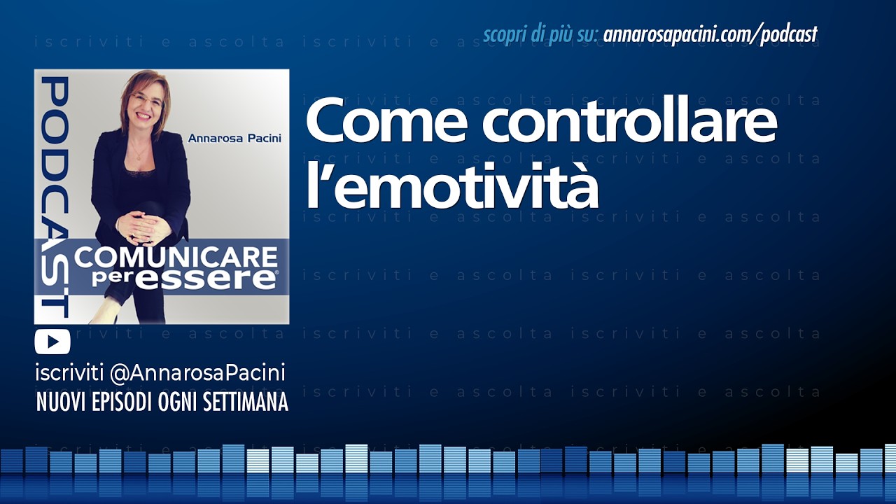 Come controllare l'emotività - Podcast
