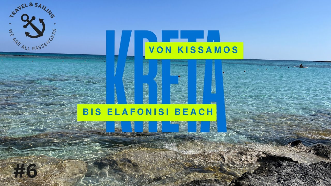 EP: 6 - Kreta - Von Kissamos bis Elafonisi Beach