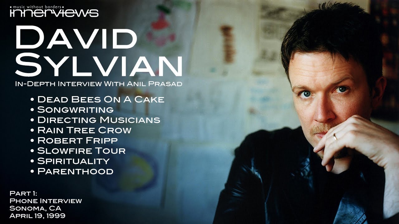 David Sylvian -  Interview With Anil Prasad Part 1 of 3