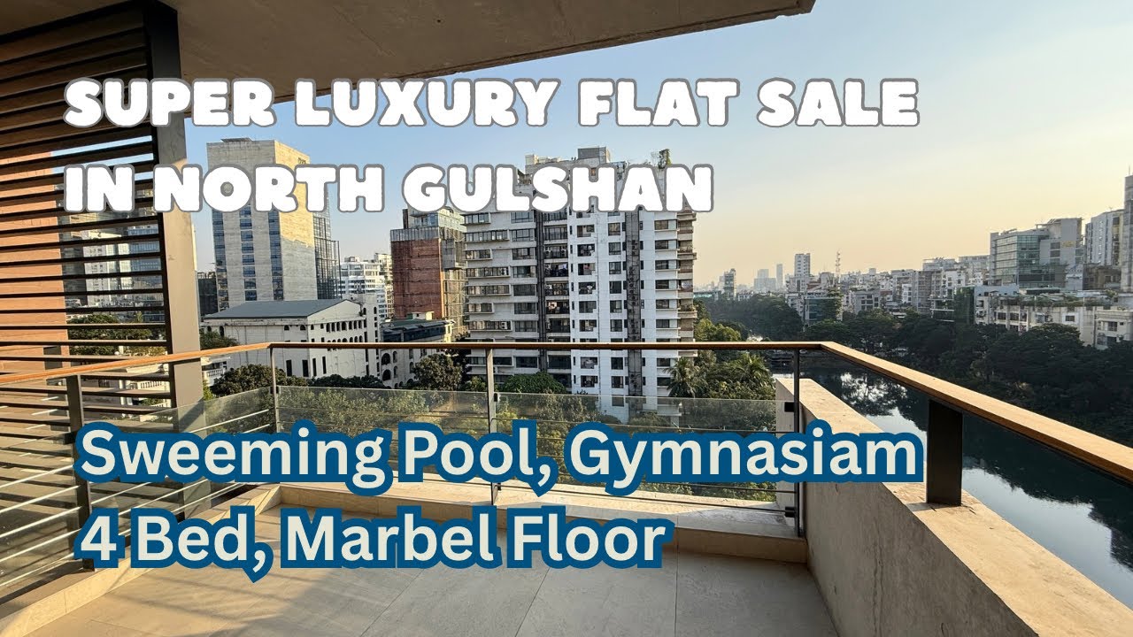 North Gulshan lake view flat sale l Super Luxury l 4 Bed l Sweeming Pool l ready flat