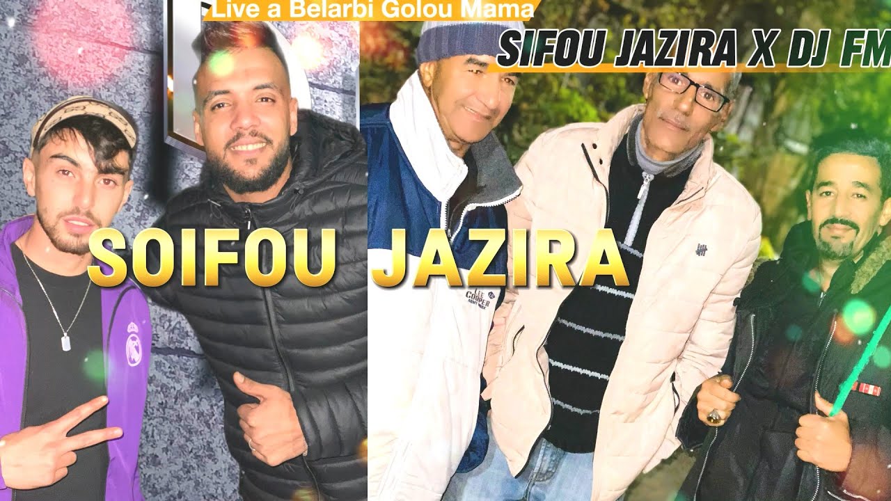 Sifou Djazira X Dj Fms Live a Belarbi Golou Mama