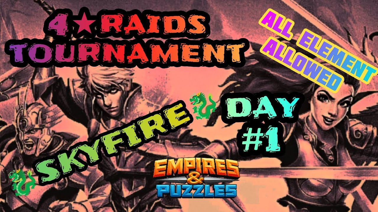 Empires and Puzzles~4★~Tournament~All Elements Allowed ~ 🐉SKY FIRE🐉 ~ Day#1 ~ 09/02/2026
