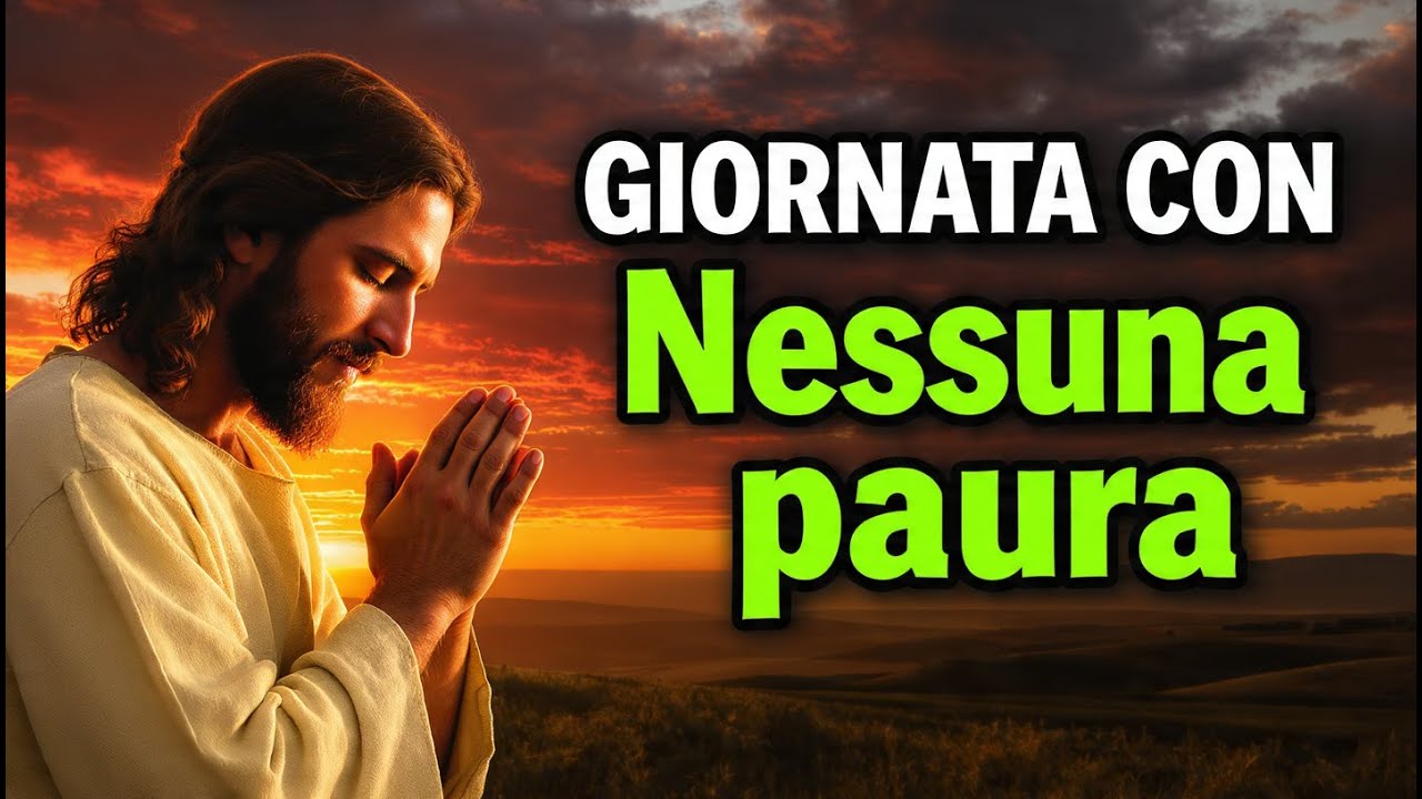 Orazione del Mattino | Nessuna Paura Avrà Potere su di Te
