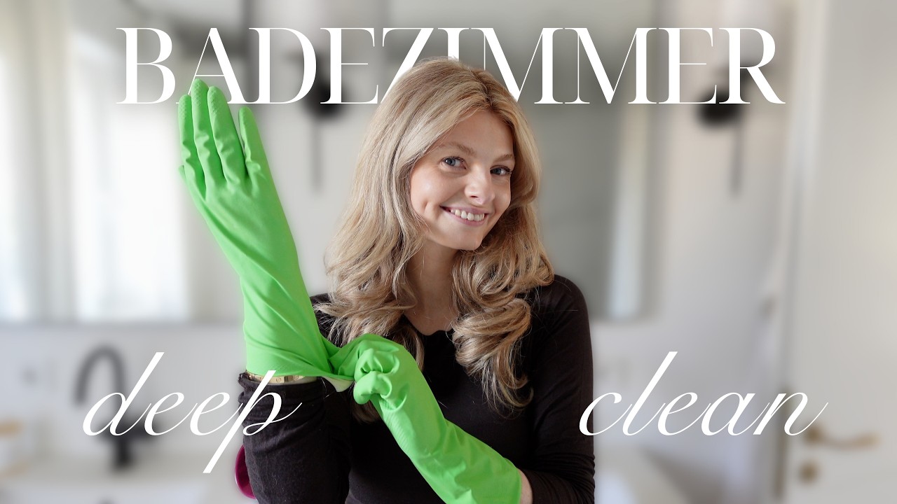 BADEZIMMER DEEP CLEAN | SPRING 2026 CLEAN CHALLENGE | theglazeblonde