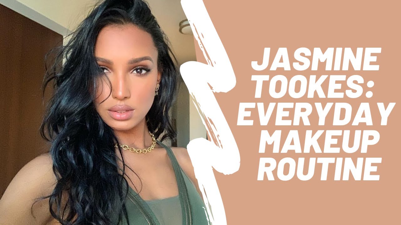 Jasmine Tookes - Everyday Makeup Routine